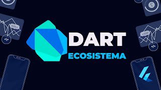 Ecosistema Dart